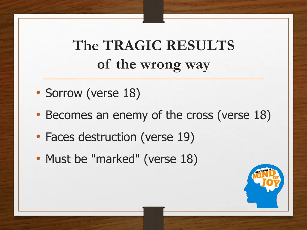 the tragic results of the wrong way
