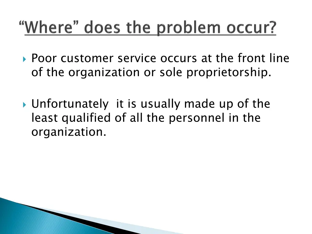 poor customer service occurs at the front line