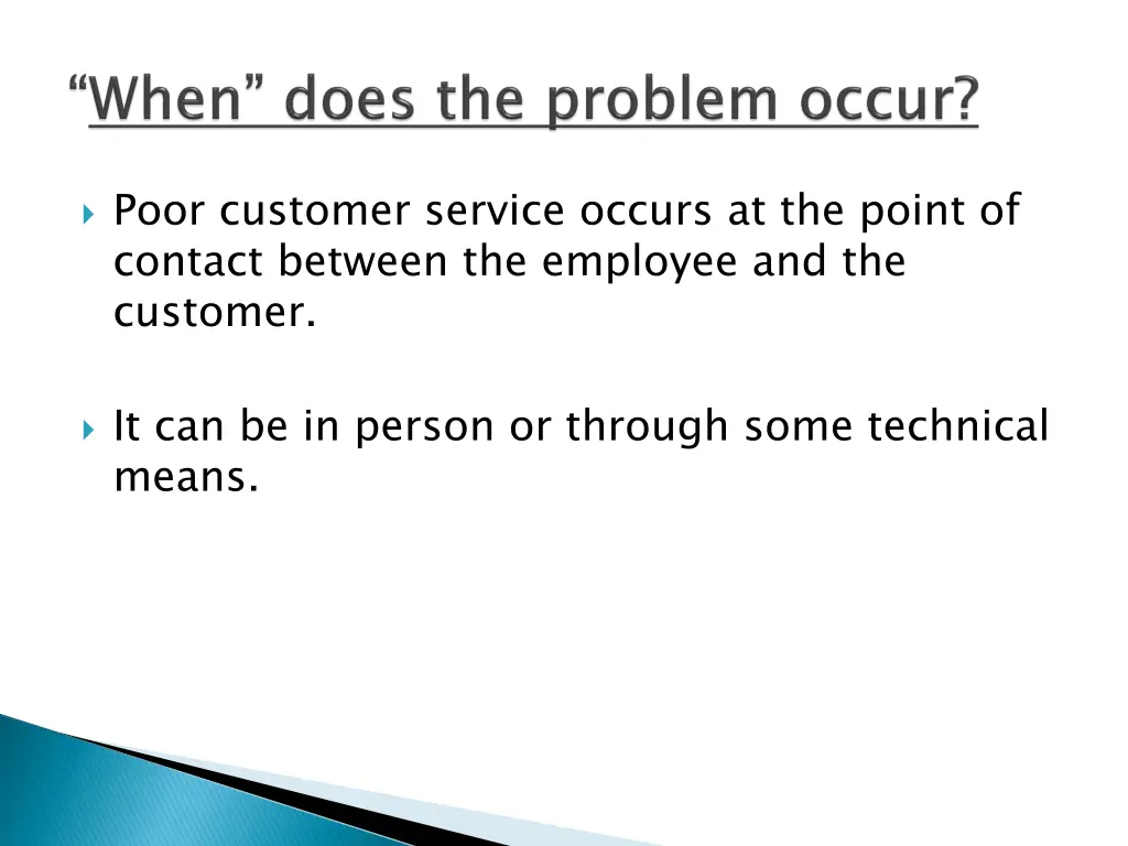 poor customer service occurs at the point