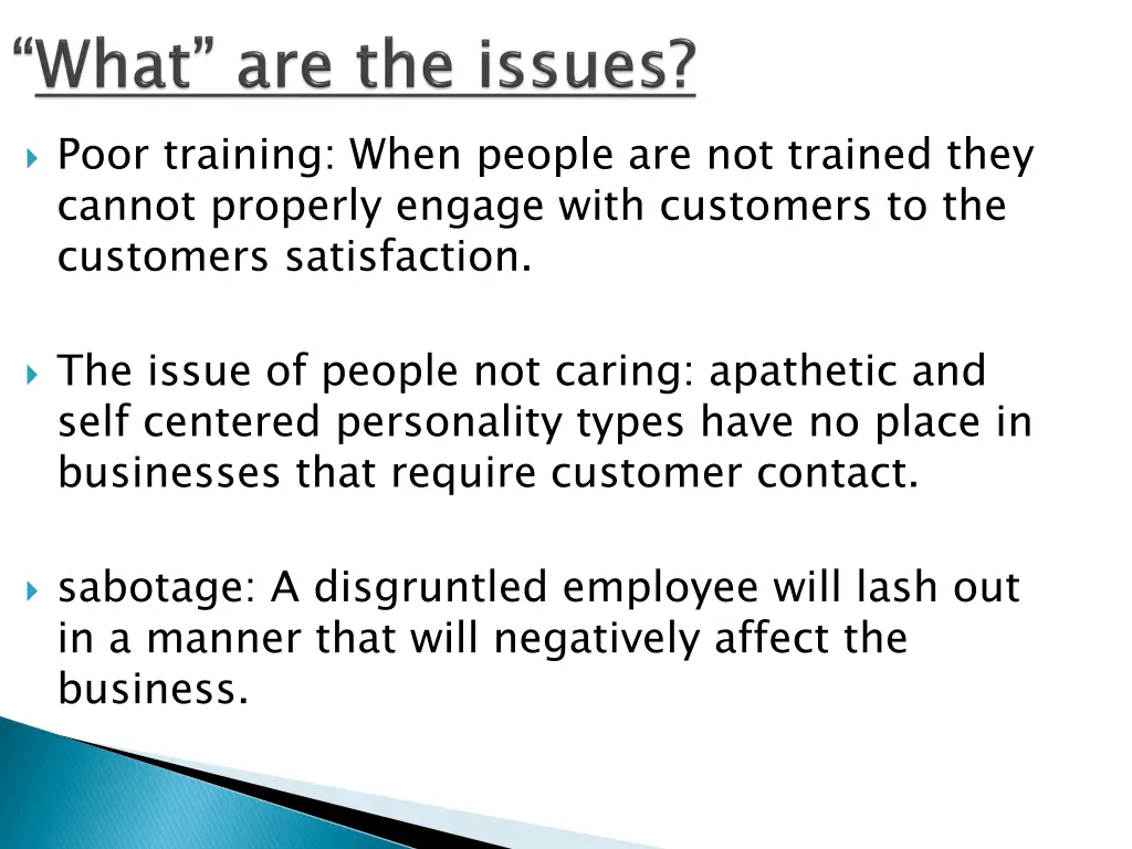 poor training when people are not trained they