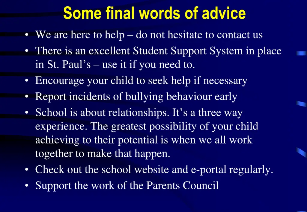 some final words of advice we are here to help