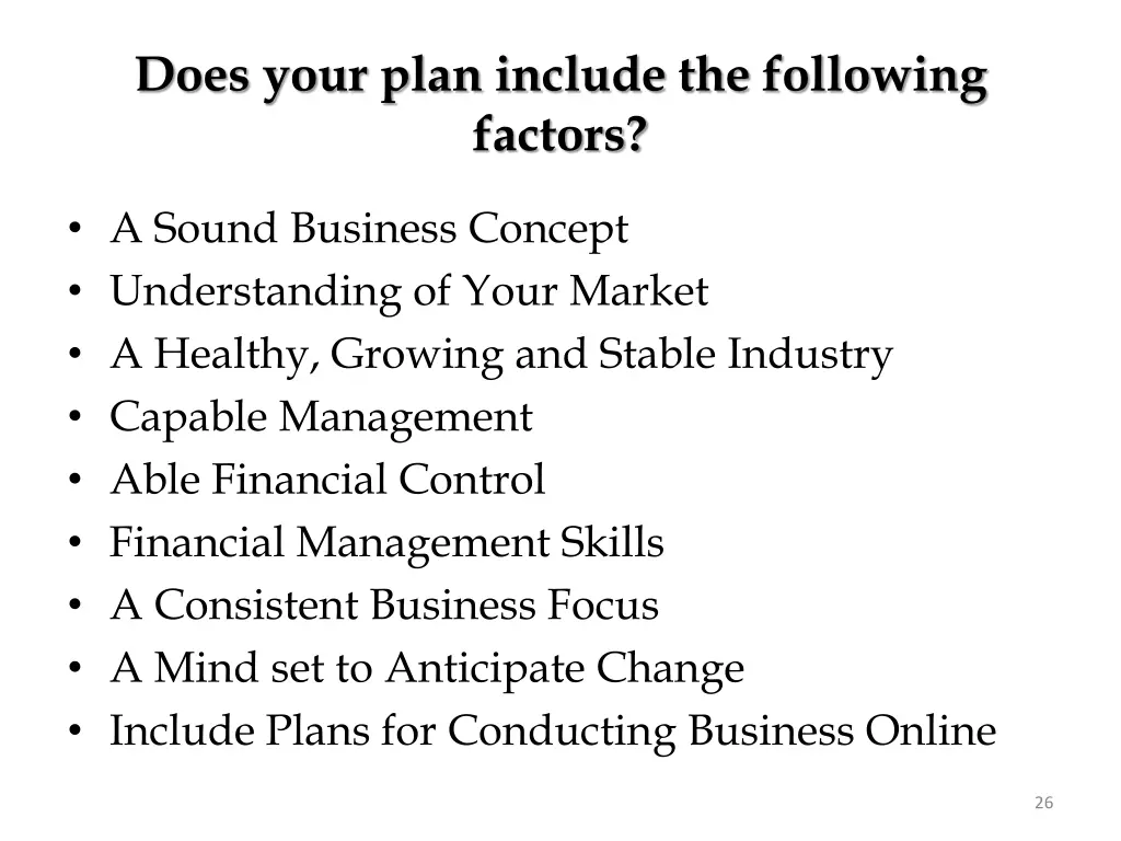 does your plan include the following factors