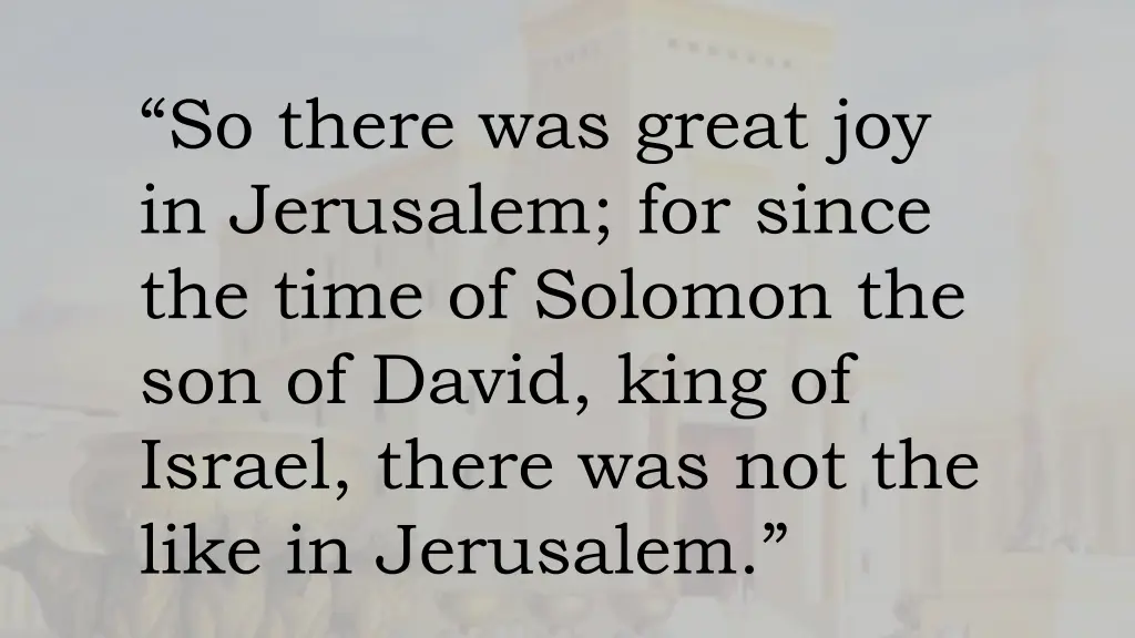 so there was great joy in jerusalem for since