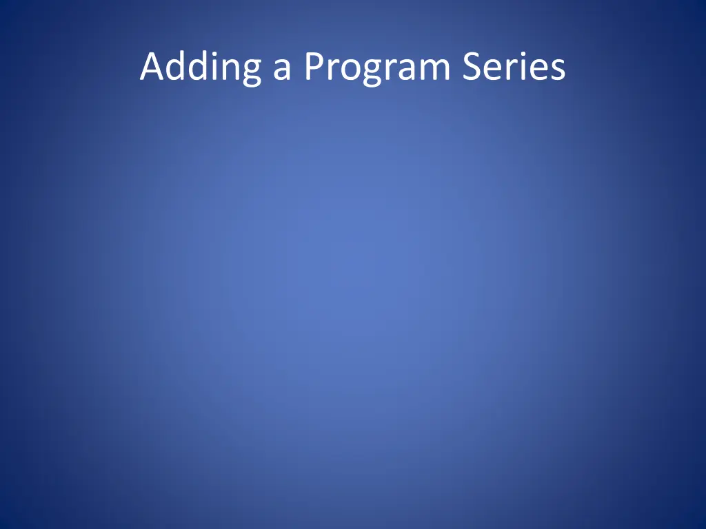 adding a program series
