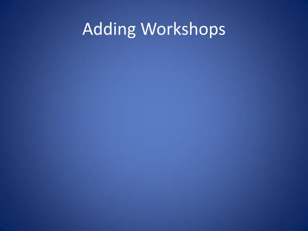 adding workshops