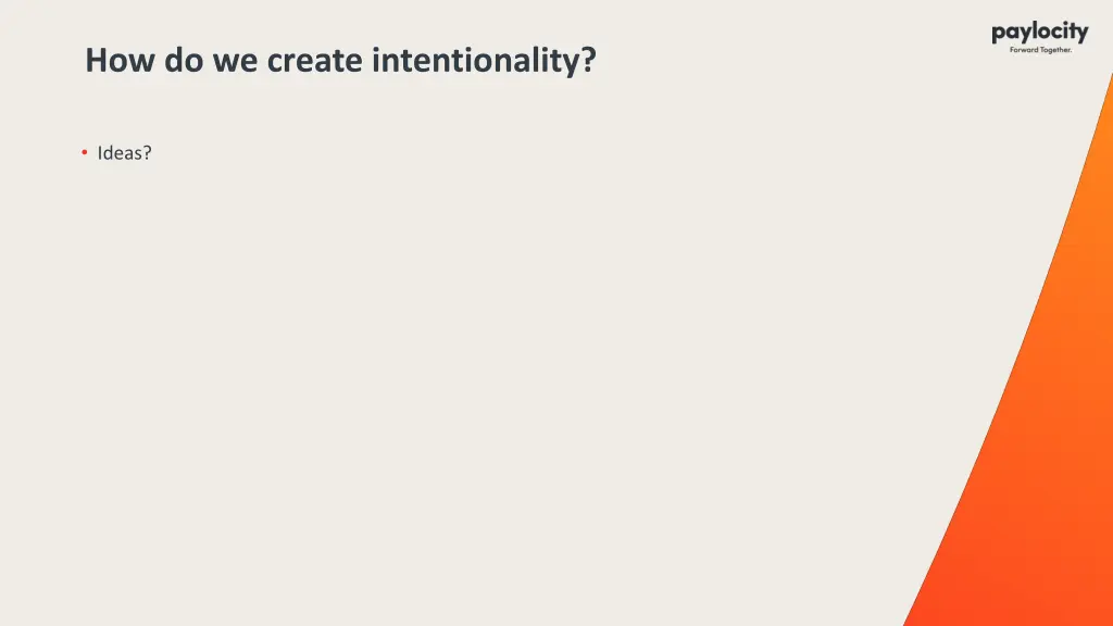 how do we create intentionality