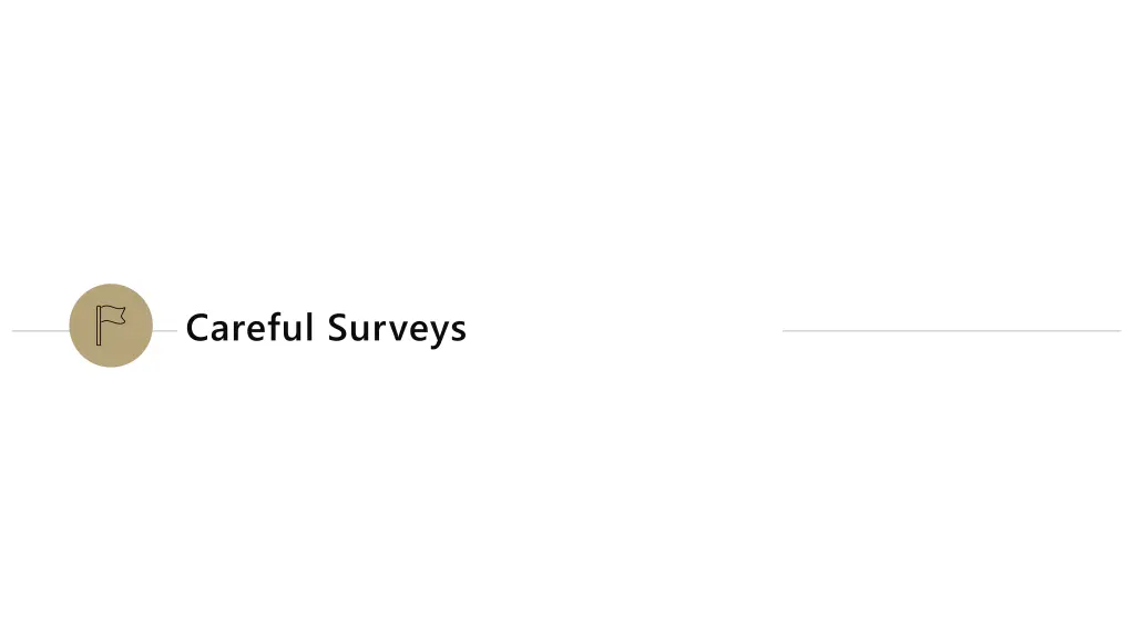careful surveys