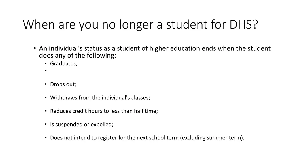 when are you no longer a student for dhs