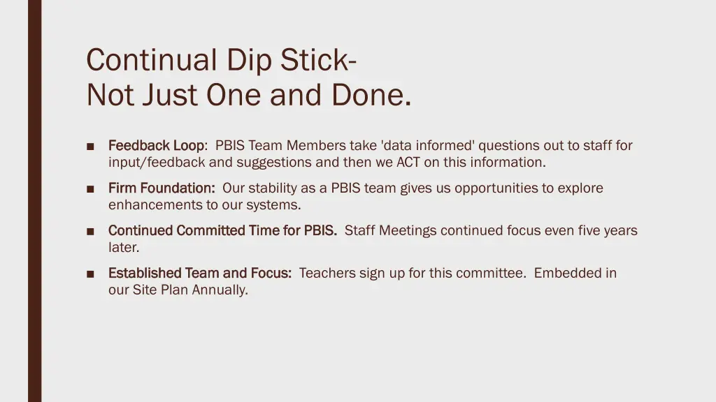 continual dip stick not just one and done