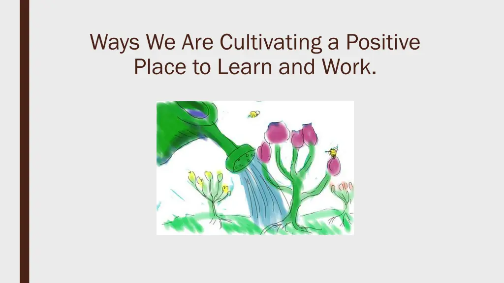 ways we are cultivating a positive place to learn