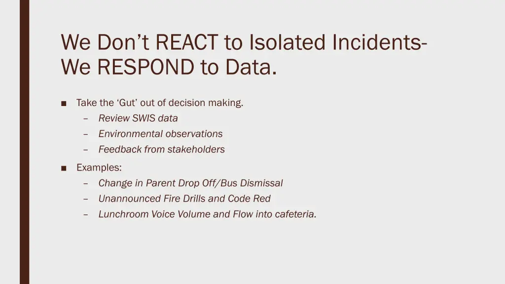 we don t react to isolated incidents we respond