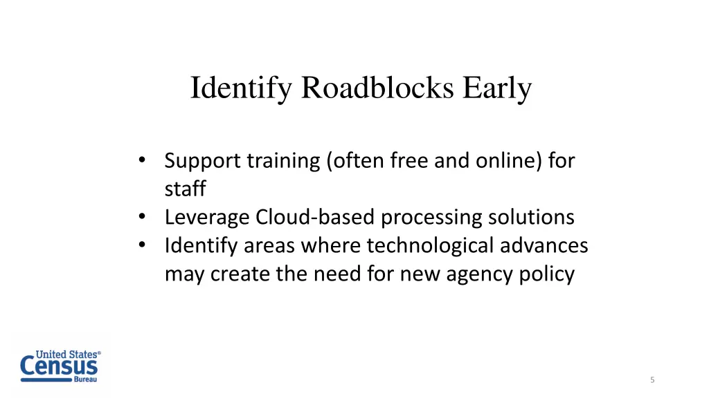 identify roadblocks early
