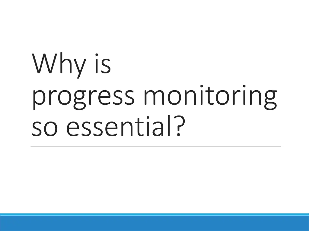 why is progress monitoring so essential