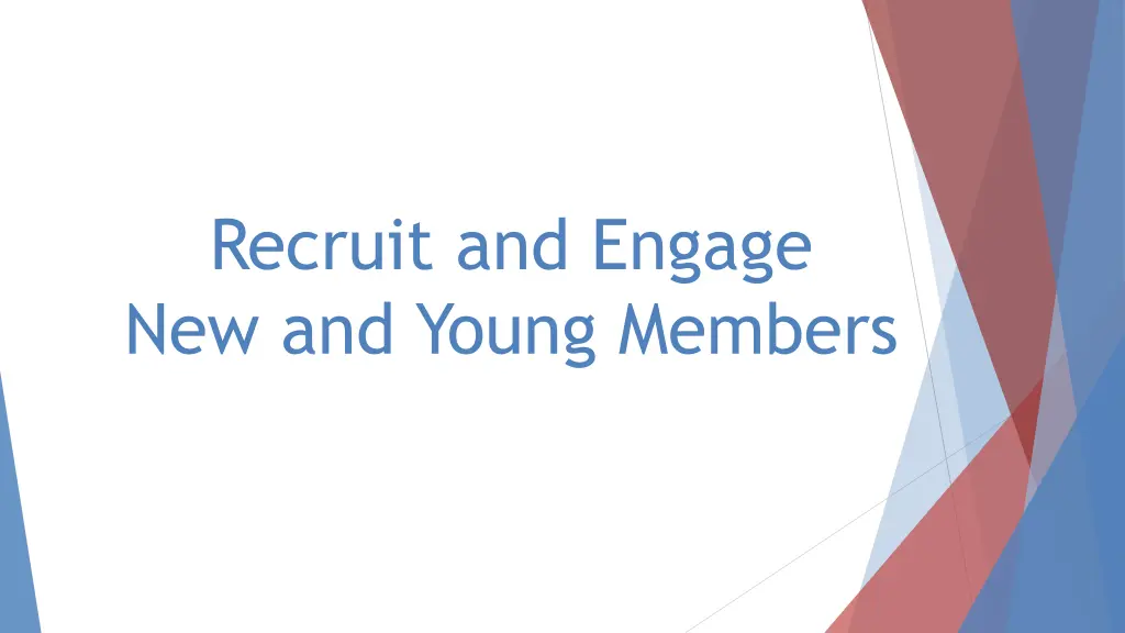 recruit and engage new and young members