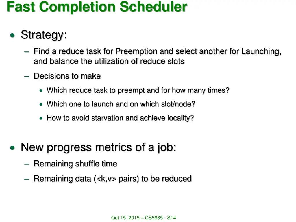 fast completion scheduler
