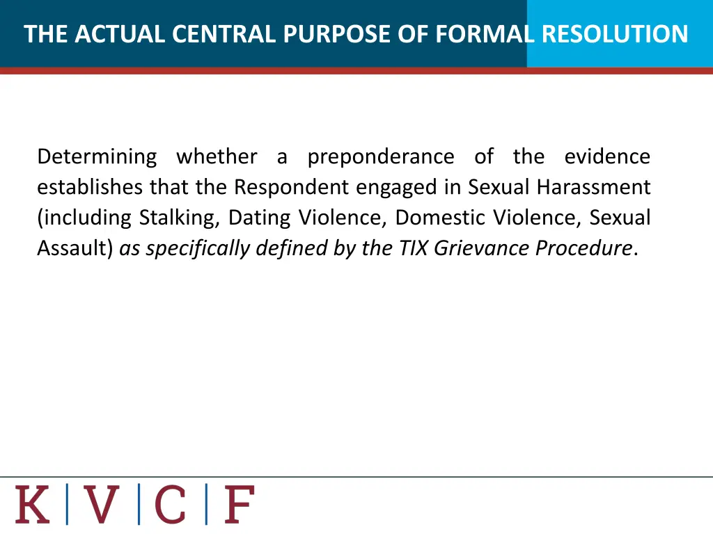 the actual central purpose of formal resolution