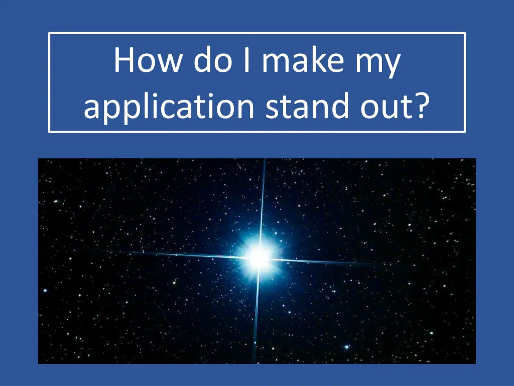 how do i make my application stand out