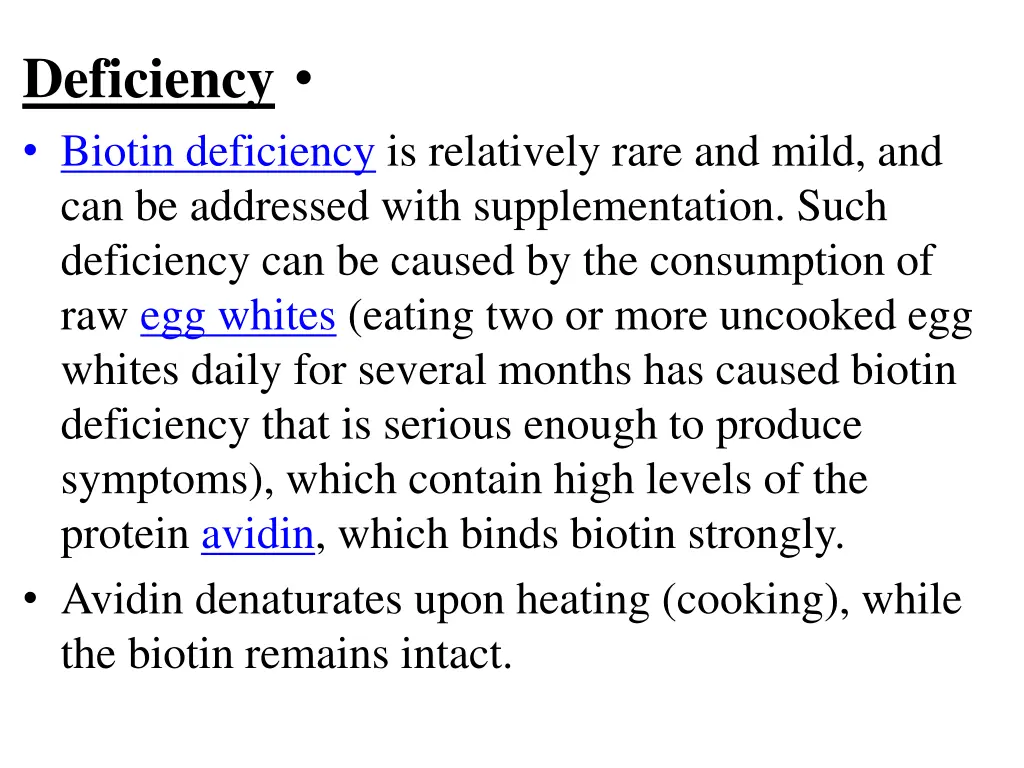 deficiency biotin deficiency is relatively rare