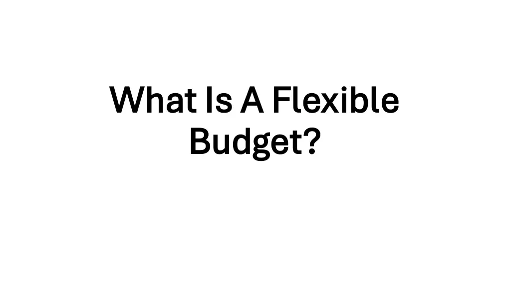 what is a flexible what is a flexible budget