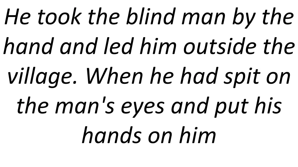 he took the blind man by the hand