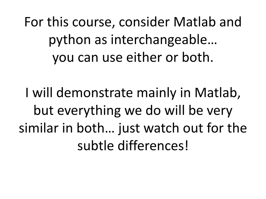 for this course consider matlab and python