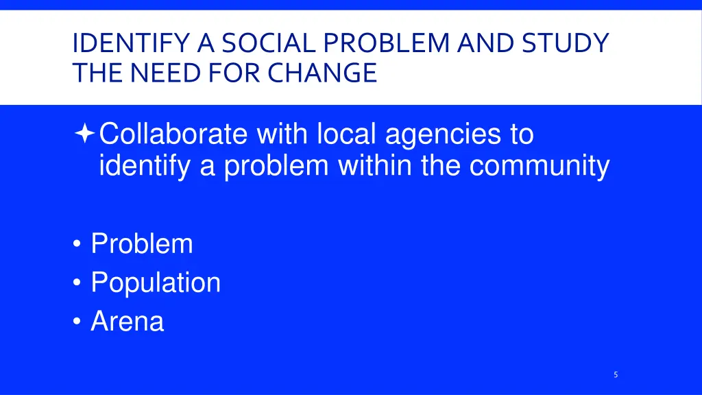 identify a social problem and study the need