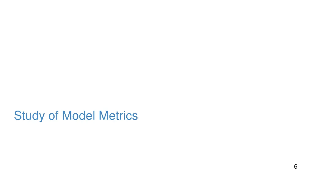 study of model metrics