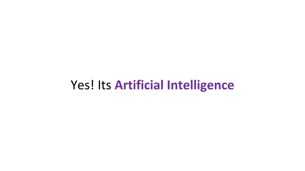 yes its artificial intelligence
