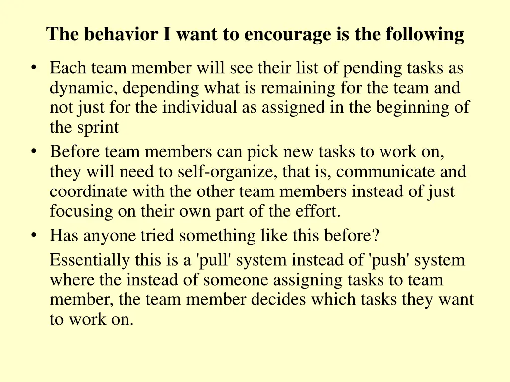 the behavior i want to encourage is the following