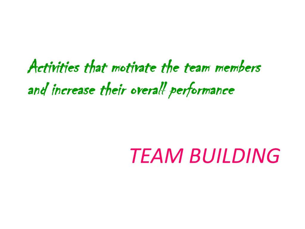 activities that motivate the team members