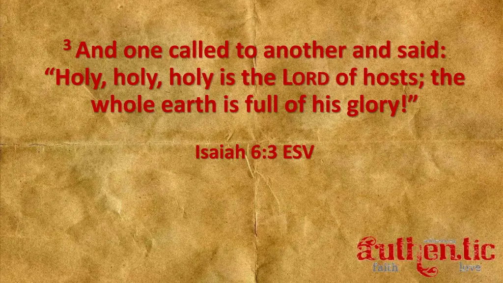 3 and one called to another and said holy holy