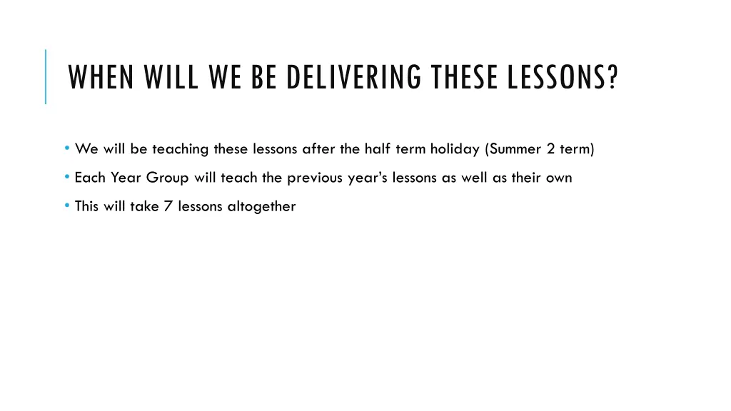 when will we be delivering these lessons