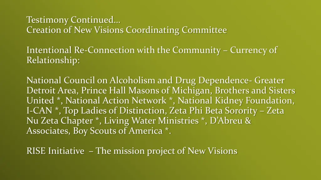testimony continued creation of new visions