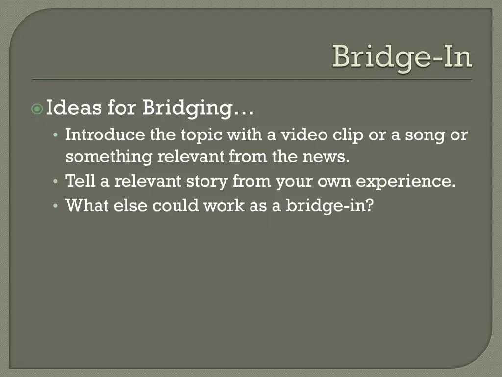 ideas for bridging introduce the topic with