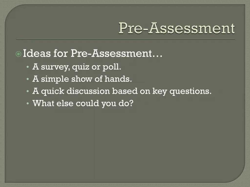 ideas for pre assessment a survey quiz or poll