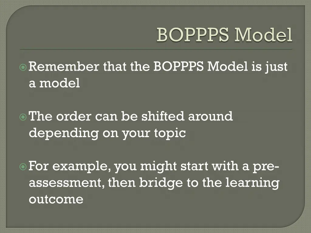 remember that the boppps model is just a model