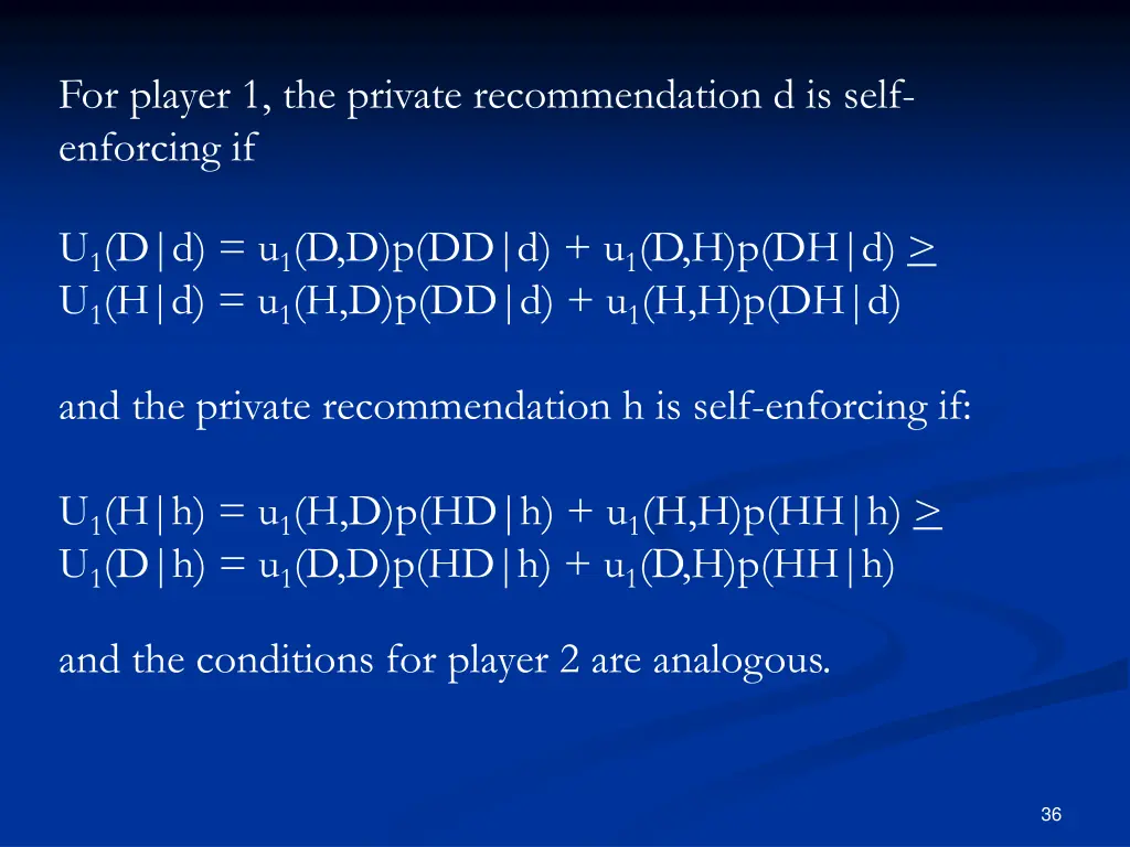 for player 1 the private recommendation d is self