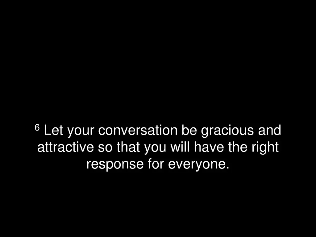 6 let your conversation be gracious