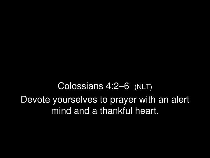 colossians 4 2 6 nlt devote yourselves to prayer