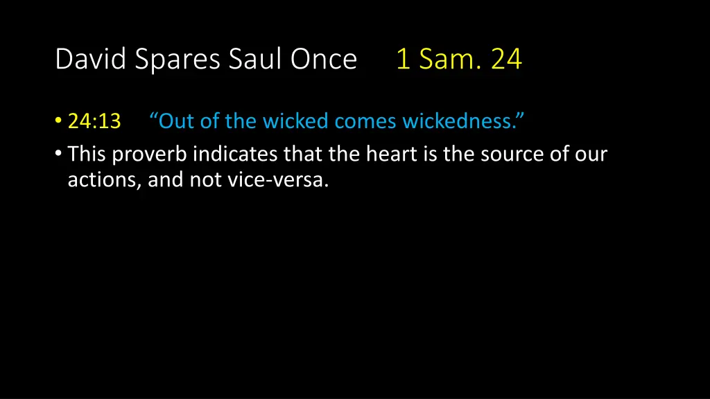 david spares saul once 1 sam 24 3