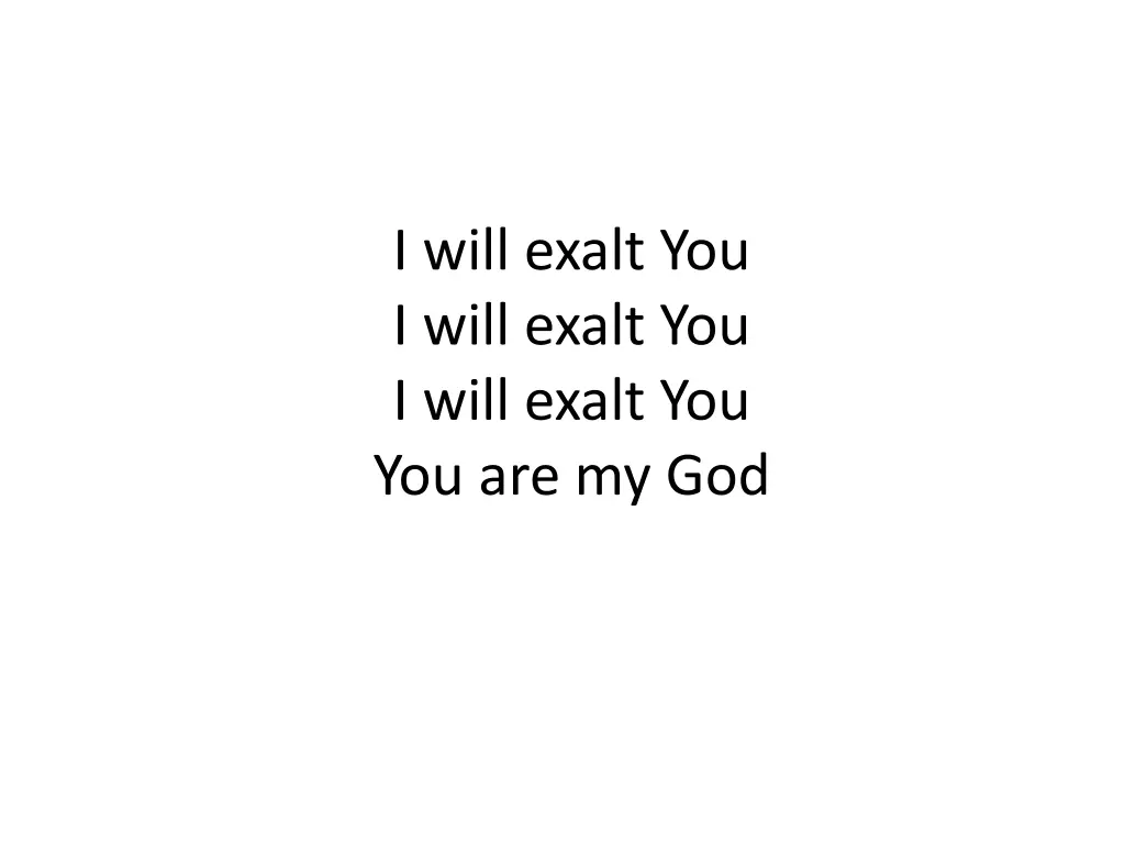 i will exalt you i will exalt you i will exalt