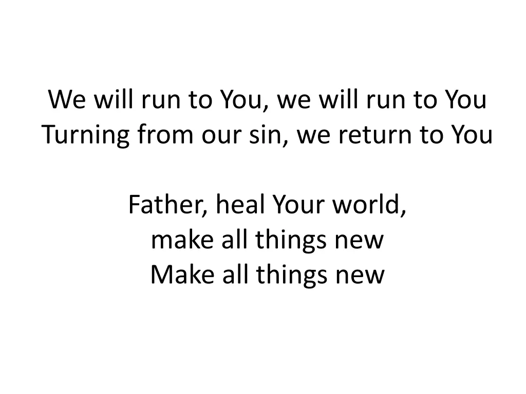 we will run to you we will run to you turning 3