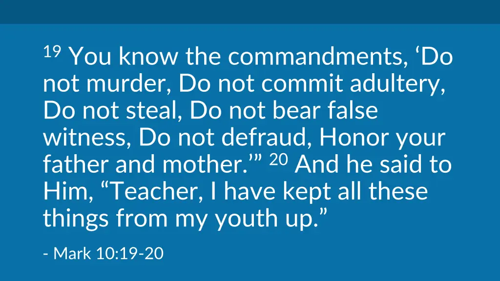 19 you know the commandments do not murder