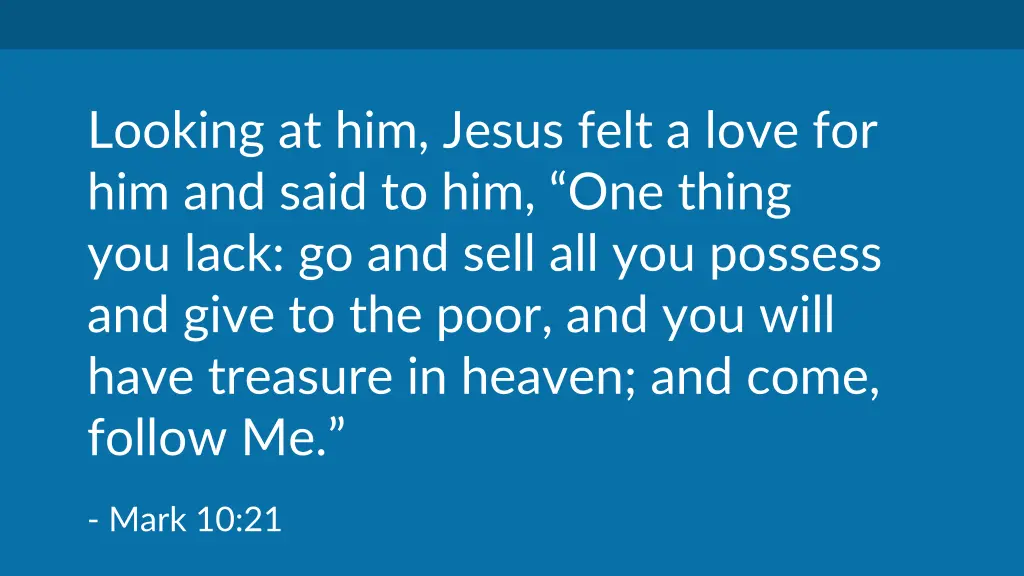 looking at him jesus felt a love for him and said