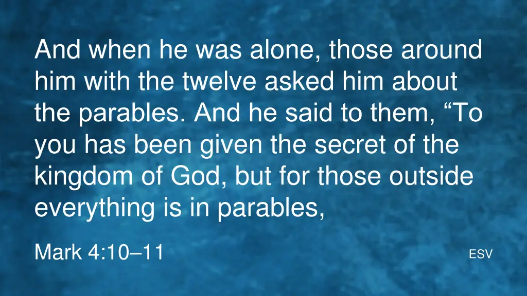 and when he was alone those around him with