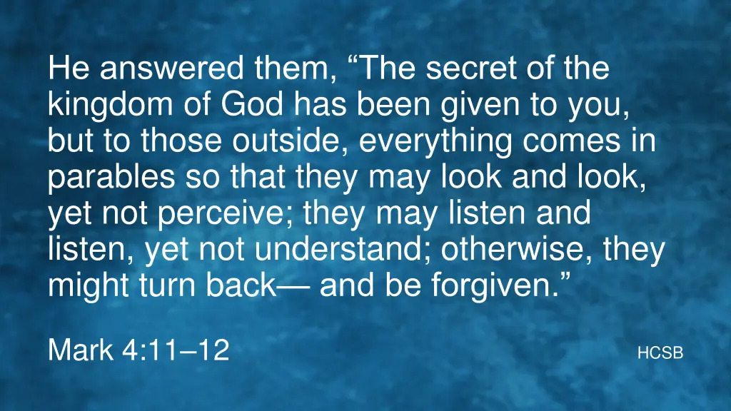 he answered them the secret of the kingdom