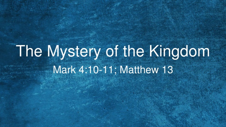 the mystery of the kingdom mark 4 10 11 matthew 13