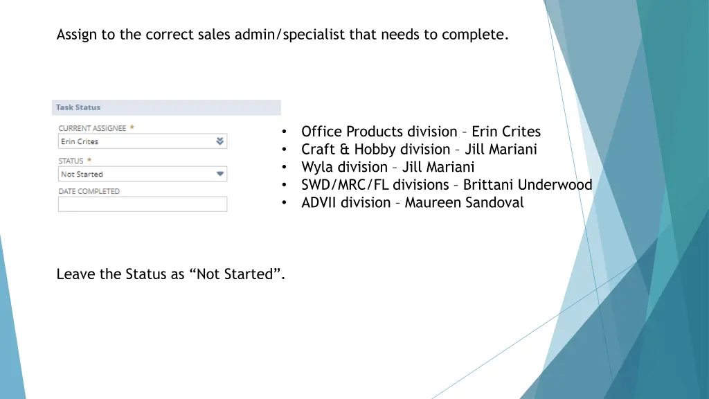 assign to the correct sales admin specialist that