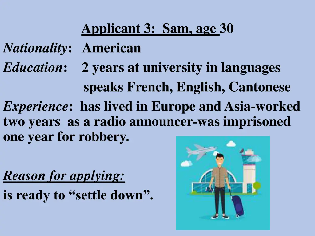 applicant 3 sam age 30