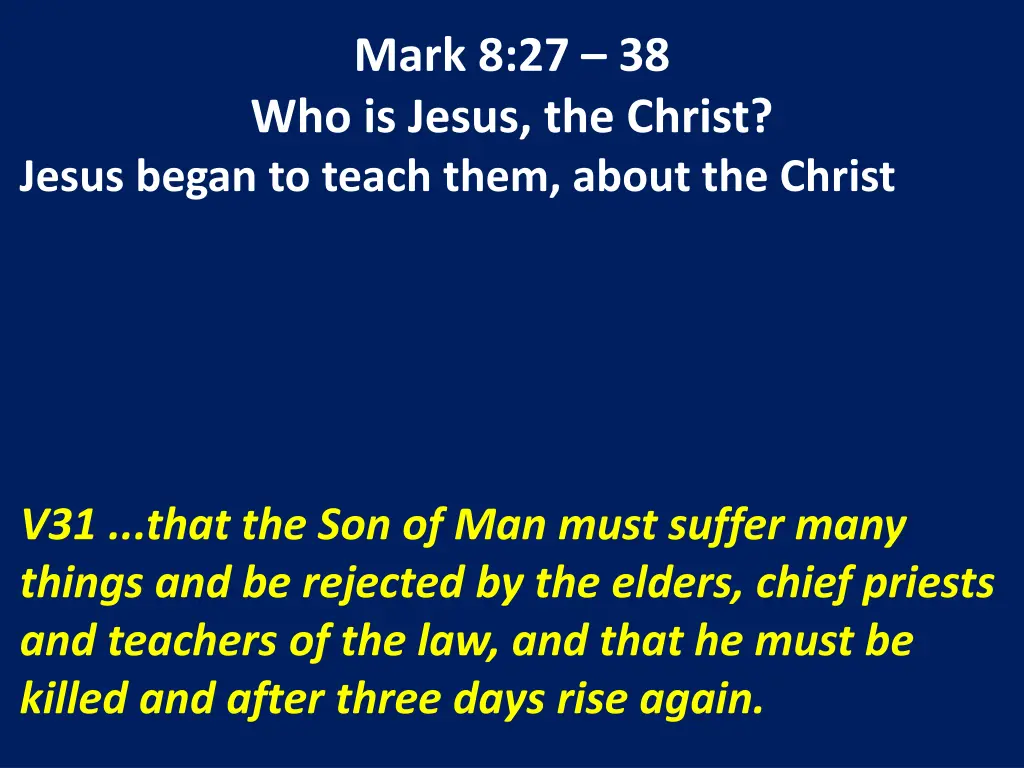 mark 8 27 38 who is jesus the christ jesus began 1